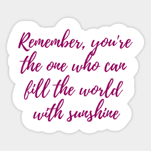 Fill the World with Sunshine Sticker